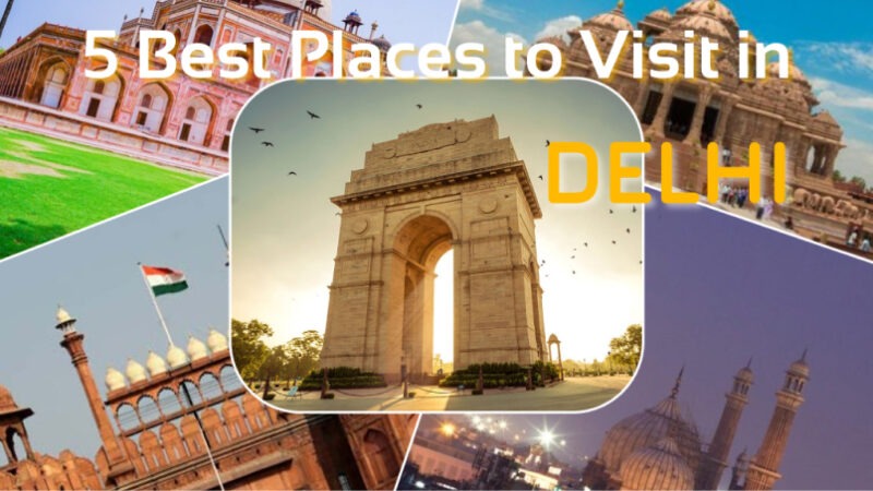 Top 5 Best Places to visit in Delhi 2020