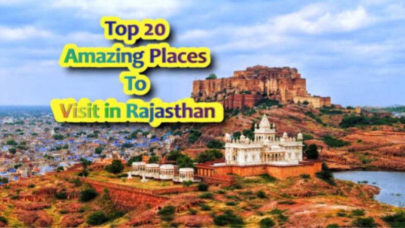 Amazing places to visit in Rajasthan & Its Culture & Tradition