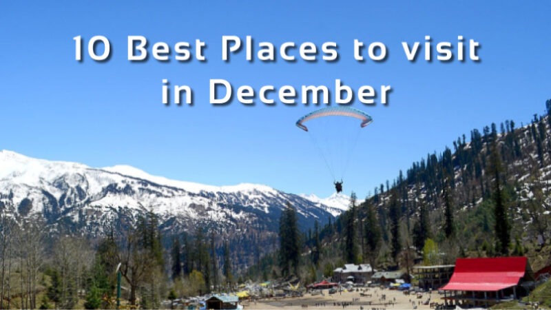 Top 10 Best Places to visit in December in India 2020