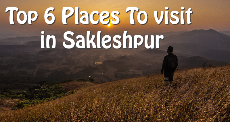 Places To visit in Sakleshpur