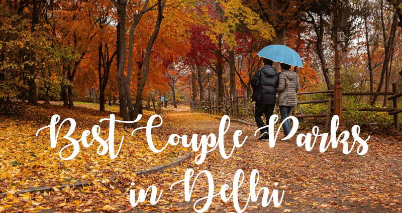 best couple parks in delhi to visit