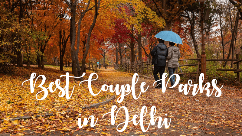 best couple parks in delhi to visit