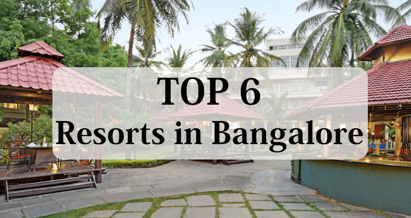 Top 6 Resorts In Bangalore 800x425 