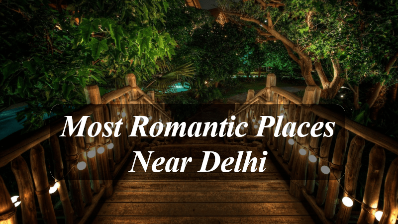 romantic places near delhi within 100 kms