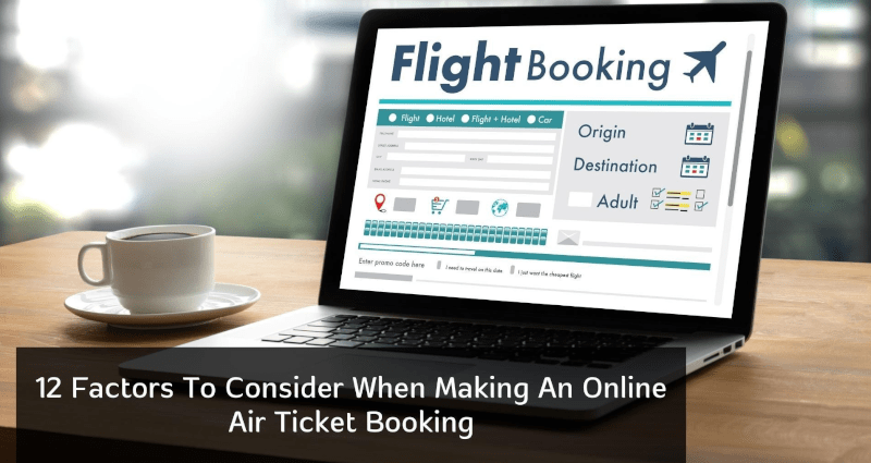 12 Factors To Consider When Making An Online Air Ticket Booking - Trend Around Us