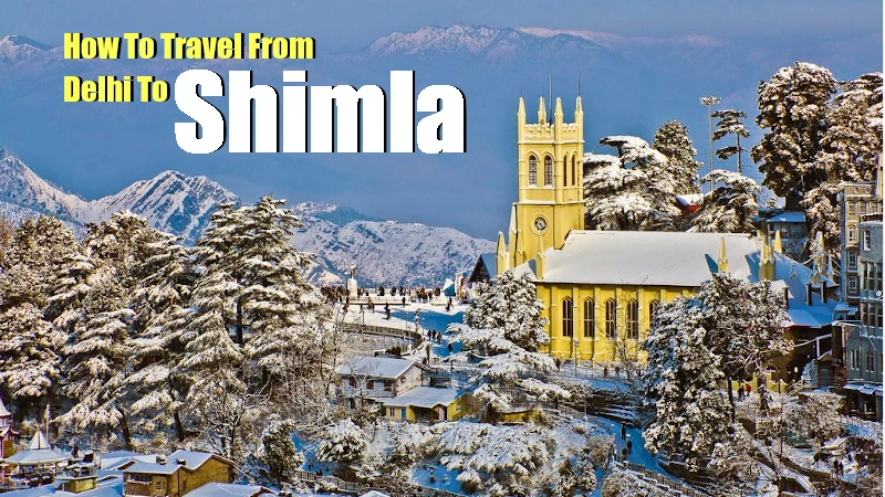 How to Travel from Delhi to Shimla