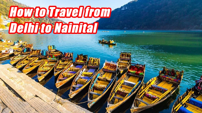 How to Travel from Delhi to Nainital