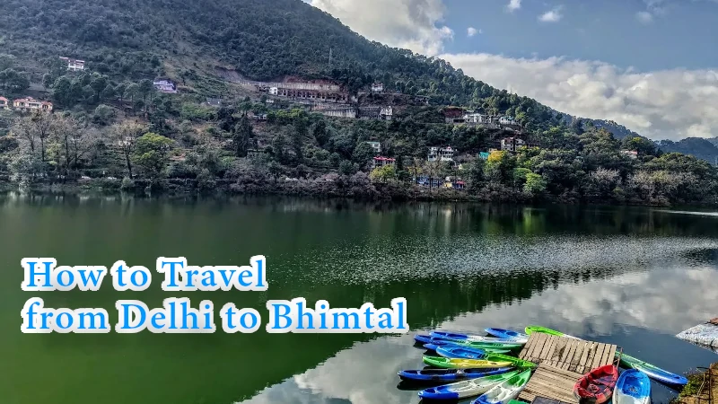 How to Travel from Delhi to Bhimtal